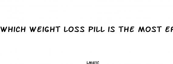 which weight loss pill is the most effective