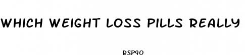 which weight loss pills really work