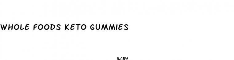 whole foods keto gummies