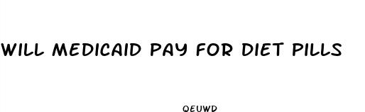 will medicaid pay for diet pills