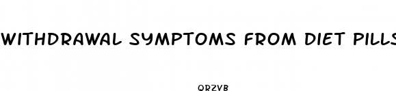 withdrawal symptoms from diet pills