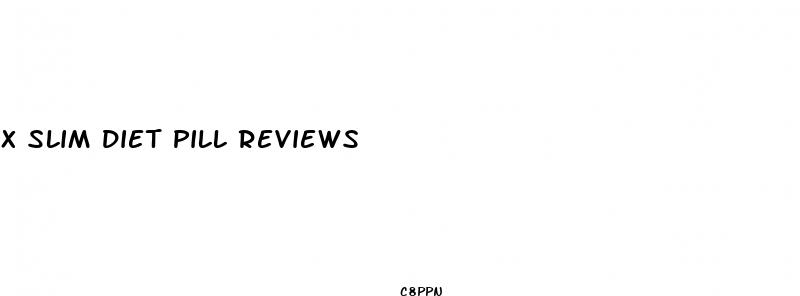 x slim diet pill reviews