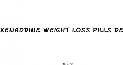 xenadrine weight loss pills reviews