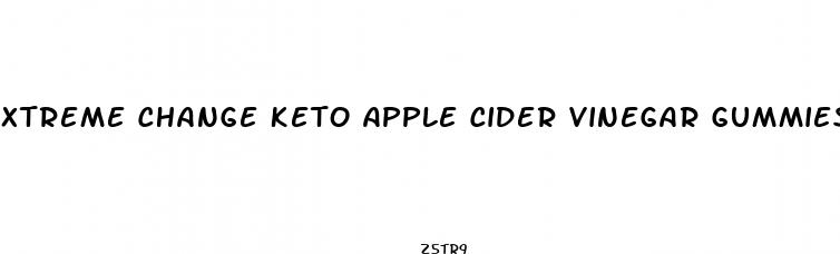 xtreme change keto apple cider vinegar gummies