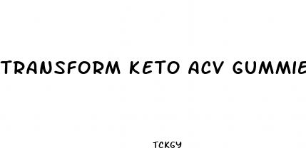transform keto acv gummies 525mg