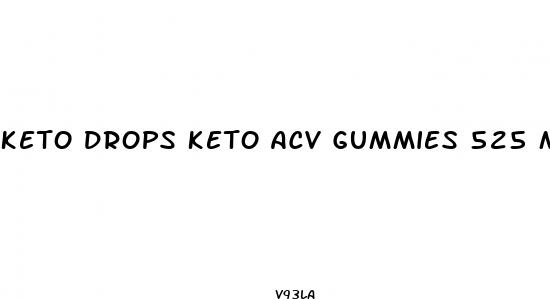 keto drops keto acv gummies 525 mg