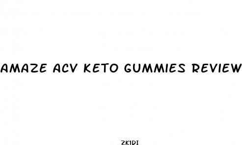amaze acv keto gummies reviews