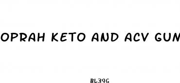 oprah keto and acv gummies