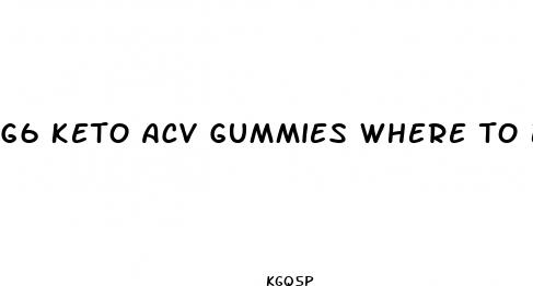 g6 keto acv gummies where to buy
