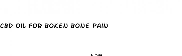 cbd oil for boken bone pain