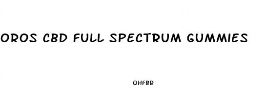 oros cbd full spectrum gummies