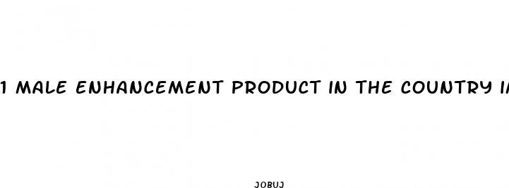 1 male enhancement product in the country improved sex life