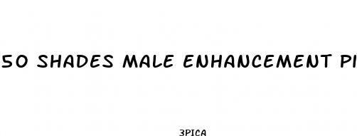50 shades male enhancement pill review forum