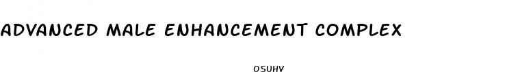 advanced male enhancement complex