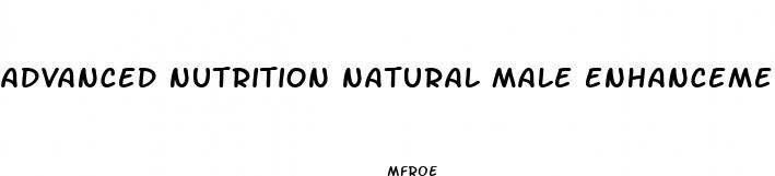 advanced nutrition natural male enhancement
