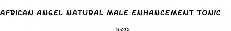 african angel natural male enhancement tonic