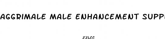 aggrimale male enhancement supplement reviews