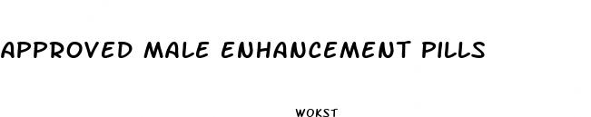 approved male enhancement pills