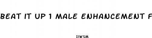 beat it up 1 male enhancement formula