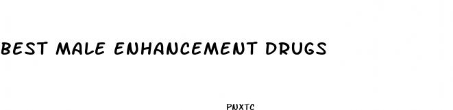 best male enhancement drugs