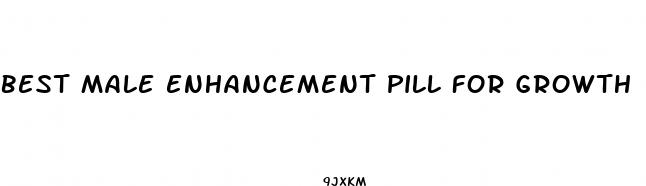 best male enhancement pill for growth