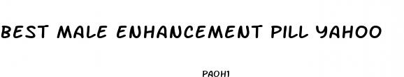 best male enhancement pill yahoo