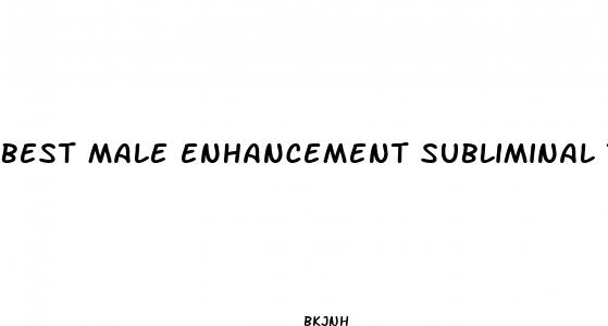 best male enhancement subliminal that actually works