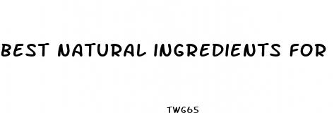 best natural ingredients for male enhancement