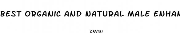 best organic and natural male enhancement