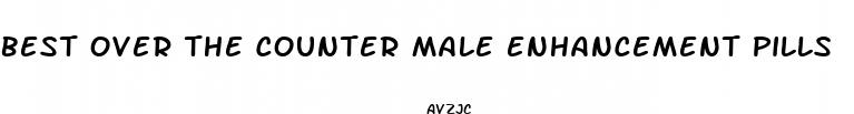 best over the counter male enhancement pills