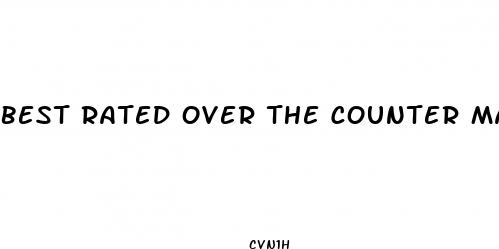 best rated over the counter male enhancement pills