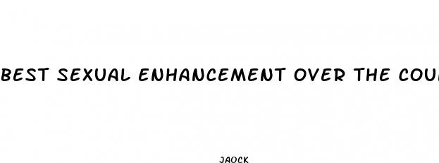 best sexual enhancement over the counter powerzen