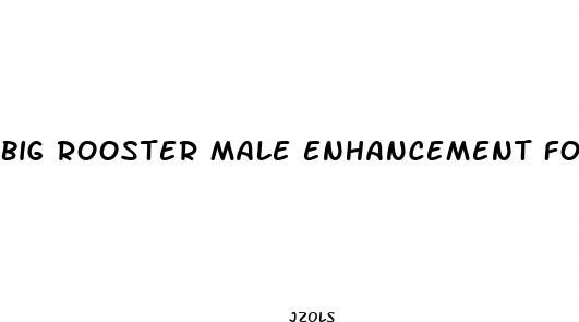 big rooster male enhancement formula