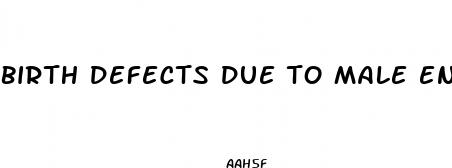 birth defects due to male enhancement pills