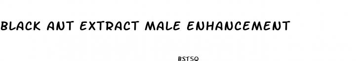 black ant extract male enhancement