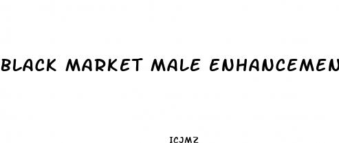 black market male enhancement pills
