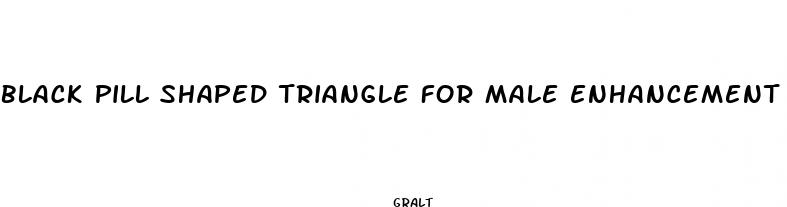 black pill shaped triangle for male enhancement