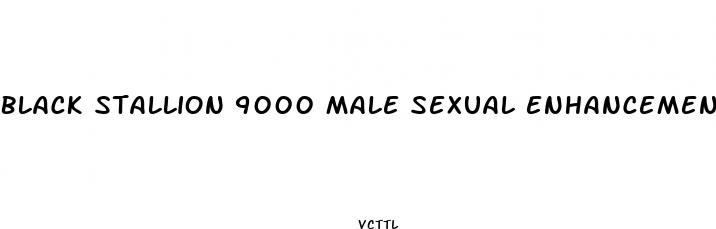 black stallion 9000 male sexual enhancement