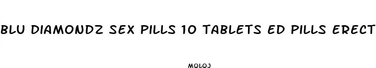 blu diamondz sex pills 10 tablets ed pills erection