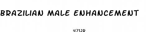 brazilian male enhancement
