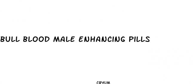 bull blood male enhancing pills