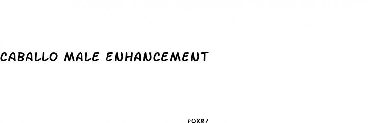 caballo male enhancement