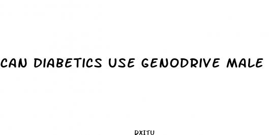 can diabetics use genodrive male enhancement pills