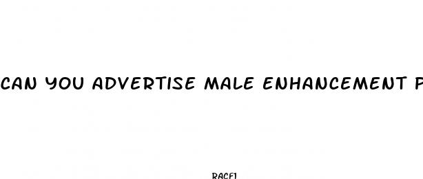 can you advertise male enhancement pills on eleavers