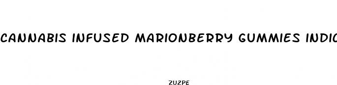 cannabis infused marionberry gummies indica enhanced