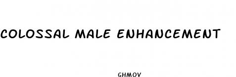 colossal male enhancement