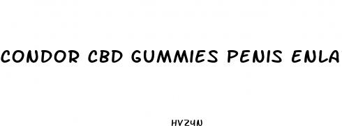 condor cbd gummies penis enlargement