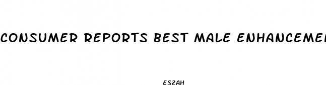 consumer reports best male enhancement pills