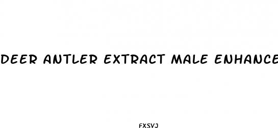 deer antler extract male enhancement