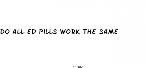do all ed pills work the same